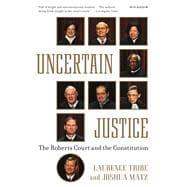 Immagine del venditore per Uncertain Justice The Roberts Court and the Constitution venduto da eCampus