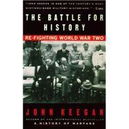 Seller image for The Battle For History Re-fighting World War II for sale by eCampus