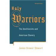 Imagen del vendedor de Holy Warriors The Abolitionists and American Slavery a la venta por eCampus