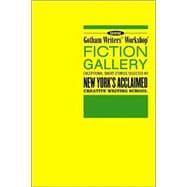 Seller image for Gotham Writers' Workshop Fiction Gallery Exceptional Short Stories Selected by New York's Acclaimed Creative Writing School for sale by eCampus