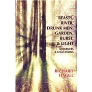 Seller image for Beasts, River, Drunk Men, Garden, Burst, & Light for sale by eCampus