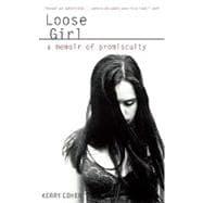 Seller image for Loose Girl A Memoir of Promiscuity for sale by eCampus