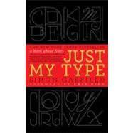 Seller image for Just My Type A Book About Fonts for sale by eCampus