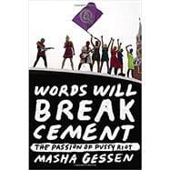 Seller image for Words Will Break Cement The Passion of Pussy Riot for sale by eCampus