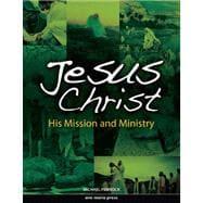 Seller image for Jesus Christ : His Mission and Ministry for sale by eCampus