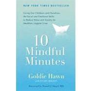 Seller image for 10 Mindful Minutes Giving Our Children--and Ourselves--the Social and Emotional Skills to Reduce Stress and Anxiety for Healthier, Happy Lives for sale by eCampus