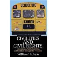 Seller image for Civilities and Civil Rights Greensboro, North Carolina, and the Black Struggle for Freedom for sale by eCampus