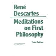 Seller image for Meditations on First Philosophy: In Which the Existence of God and the Distinction of the Soul from the Body Are Demonstrated for sale by eCampus