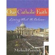 Immagine del venditore per Our Catholic Faith - Student Text : Living What We Believe venduto da eCampus