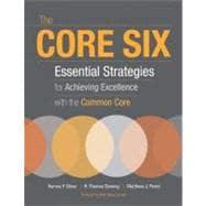 Image du vendeur pour The Core Six: Essential Strategies for Achieving Excellence With the Common Core mis en vente par eCampus