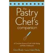 Seller image for The Pastry Chef's Companion A Comprehensive Resource Guide for the Baking and Pastry Professional for sale by eCampus