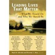 Seller image for Leading Lives That Matter: What We Should Do and Who We Should Be for sale by eCampus