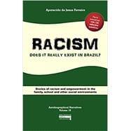 Seller image for RACISM: Does it really exist in Brazil?: Stories of racism and empowerment in the family, school and other social environments (Autobiographical Narratives Volume 1B) for sale by eCampus