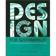 Seller image for Design for Sustainability: A Sourcebook of Integrated Eco-Logical Solutions for sale by eCampus