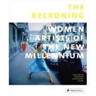 Bild des Verkufers fr The Reckoning: Women Artists of the New Millennium zum Verkauf von eCampus