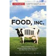 Seller image for Food, Inc. : A Participant Guide - How Industrial Food Is Making Us Sicker, Fatter, and Poorer--And What You Can Do about It for sale by eCampus