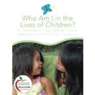 Image du vendeur pour Who Am I in the Lives of Children? : An Introduction to Early Childhood Education mis en vente par eCampus