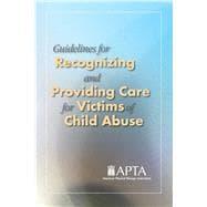 Seller image for Guidelines for Recognizing and Providing Care for: Victims of Child Abuse for sale by eCampus