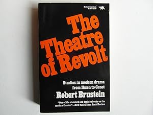 The Theatre of Revolt: Studies in modern drama from Ibsen to Genet