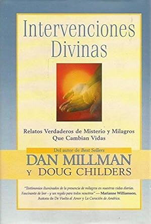 Seller image for Intervenciones Divinas. Relatos Verdaderos De Misterio Y Milagros Que Cambian Vidas for sale by Von Kickblanc