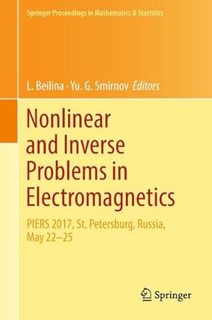 Bild des Verkufers fr Nonlinear and Inverse Problems in Electromagnetics : PIERS 2017, St. Petersburg, Russia, May 22-25 zum Verkauf von AHA-BUCH GmbH