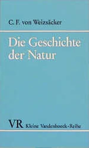 Bild des Verkufers fr Die Geschichte der Natur : 12 Vorlesungen / Carl Friedrich von Weizscker / Kleine Vandenhoeck-Reihe ; 1001 zum Verkauf von Bcher bei den 7 Bergen