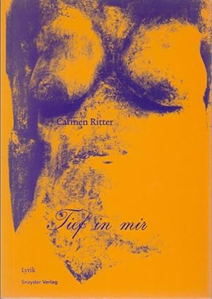 Tief in mir : Lyrik und Prosa / Carmen Ritter