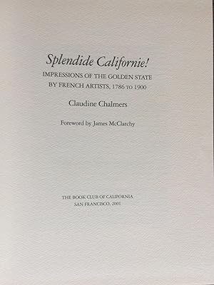 Splendide Californie! Impressions of the Golden State by French Artists, 1786 to 1900.