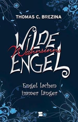 Wilde Wahnsinnsengel, Band 02: Engel lachen immer länger