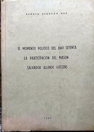 El momento político del año sesenta. La participación del masón Salvador Allende Gossens