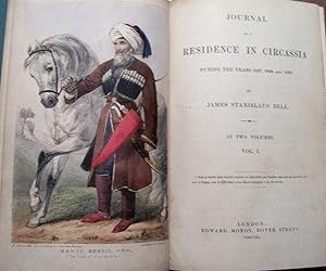 Journal of a Residence in Circassia During the Years 1837, 1838 and 1839. In Two Volumes. London,...