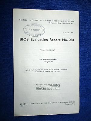 Bild des Verkufers fr BIOS Evaluation Report No.281. Target No 22/1(f), I.G. Farbenindustrie, Ludwigshafen, SYNTHETIC MATERIALS. British Intelligence Objectives Sub-Committee. zum Verkauf von Tony Hutchinson