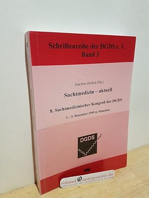 Bild des Verkufers fr Suchtmedizin - aktuell / 8. Suchtmedizinischer Kongre der DGDS, 3. - 5. Dezember 1999 in Mnchen. Joachim Zerdick (Hg.) / Deutsche Gesellschaft fr Drogen- und Suchtmedizin: Schriftenreihe der DGDS e.V. ; Bd. 3 zum Verkauf von Roland Antiquariat UG haftungsbeschrnkt