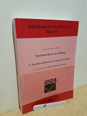 Bild des Verkufers fr Suchtmedizin im Dialog / 9. Suchtmedizinischer Kongre der DGS, 3. - 5. November 2000 in Mnster, Westfalen. Joachim Zerdick (Hg.) / Deutsche Gesellschaft fr Suchtmedizin: Schriftenreihe der Deutschen Gesellschaft fr Suchtmedizin DGS e.V. ; Bd. 5 zum Verkauf von Roland Antiquariat UG haftungsbeschrnkt