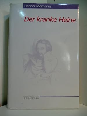 Bild des Verkufers fr Der kranke Heine zum Verkauf von Antiquariat Weber