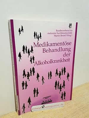 Imagen del vendedor de Medikamentse Behandlung der Alkoholkrankheit / Bundesverband fr Stationre Suchtkrankenhilfe. Martin Beutel (Hrsg.) / Bundesverband fr Stationre Suchtkrankenhilfe: BUSS-Schriftenreihe ; Bd. 3 a la venta por Roland Antiquariat UG haftungsbeschrnkt