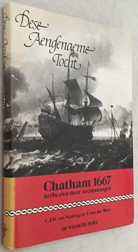 Imagen del vendedor de Dese aengenaeme tocht. Chatham 1667 herbezien door zeemansogen a la venta por Antiquariaat Clio / cliobook.nl