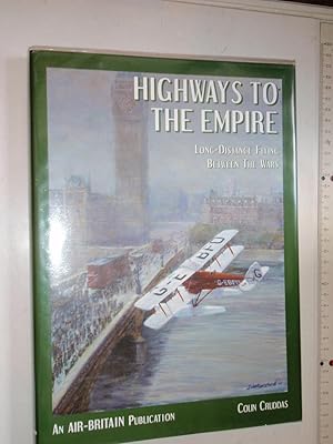 Seller image for Highways to the Empire: Long Distance Flying Between the Wars for sale by Westgate Bookshop