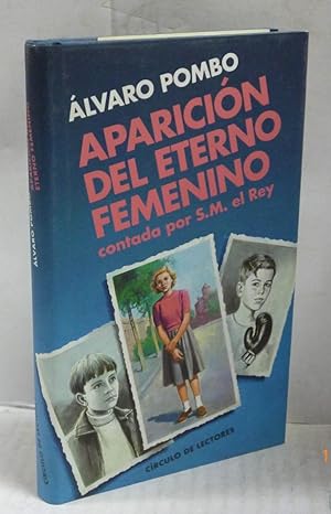 Imagen del vendedor de APARICION DEL ETERNO FEMENINO, CONTADA POR S. M. EL REY a la venta por LIBRERIA  SANZ