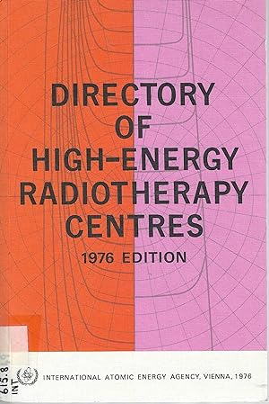 Directory of High-Energy Radiotherapy Centres. 1976 Edition