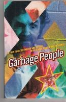Seller image for Garbage People: The Trip to Helter-Skelter and Beyond With Charlie Manson and the Family for sale by COLD TONNAGE BOOKS