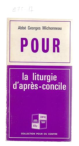 Seller image for POUR, LA LITURGIE D APRS-CONCILE / CONTRE, LA LITURGIE D APRS-CONCILE for sale by Libreria 7 Soles