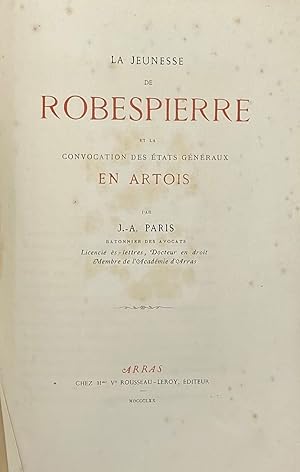 Image du vendeur pour La Jeunesse de Robespierre et la convocation des Etats-Gnraux en Artois mis en vente par Librairie Historique F. Teissdre