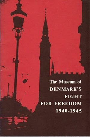 Immagine del venditore per The Museum of Denmark's Fight for Freedom 1940-1945 venduto da Clausen Books, RMABA