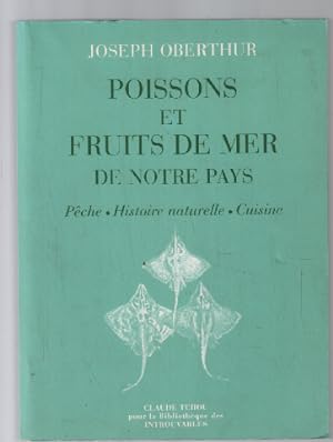 Imagen del vendedor de Poissons et fruits de mer de notre pays : Pche histoire naturelle cuisine (Collection Pche) a la venta por librairie philippe arnaiz
