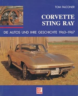 Immagine del venditore per (Chevrolet) Corvette Sting Ray. Die Autos und ihre Geschichte 1963-1967. Aus dem Englischen bersetzt von Michael Trb. venduto da ANTIQUARIAT ERDLEN
