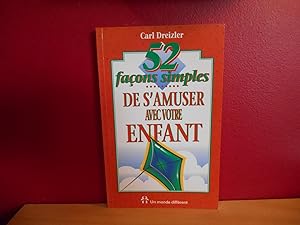 Seller image for 52 FACONS SIMPLES DE S'AMUSER AVEC VOTRE ENFANT for sale by La Bouquinerie  Dd