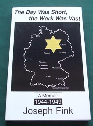 The day was short, the work was vast: A memoir 1944-1949