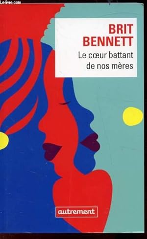 Seller image for LE COEUR BATTANT DE NOS MERES for sale by Le-Livre