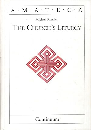 Image du vendeur pour The Church's Liturgy (Handbooks of Catholic Theology) mis en vente par Pendleburys - the bookshop in the hills